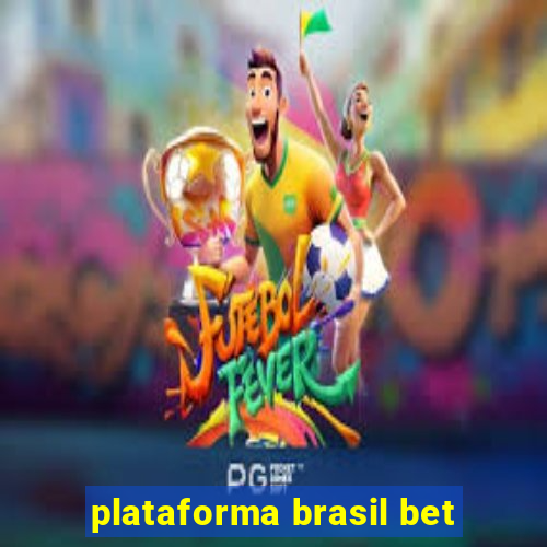 plataforma brasil bet